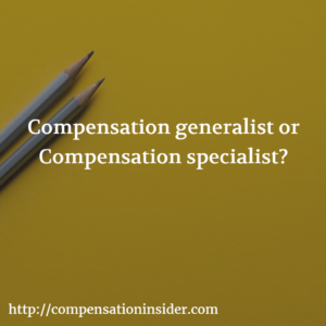 Compensation generalist or Compensation specialist