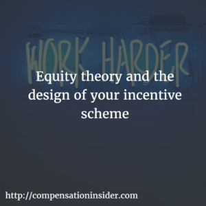 Equity theory and the design of your incentive scheme