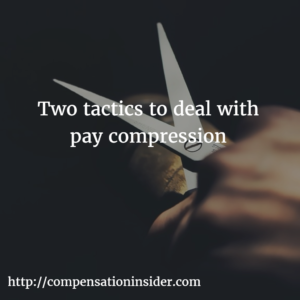Two tactics to deal with pay compression