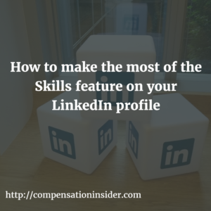 How to make the most of the Skills feature on your LinkedIn profile