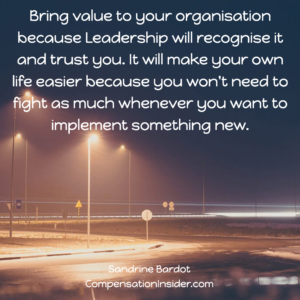 Bring value to our organisation because it will create work opportunities for you.
