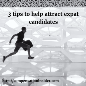 3 tips to help attract expat candidates