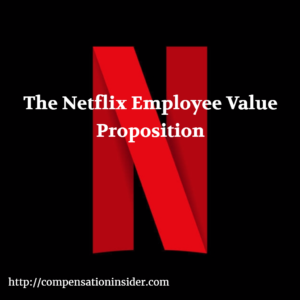 The netflix employee value proposition