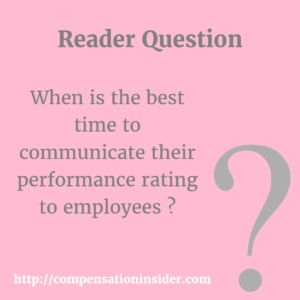 When is the best time to communicate their performance rating to employees