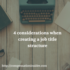 4 considerations when creating a job title structure