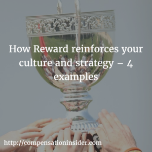 SQ - How Reward reinforces your culture and strategy – 4 examples