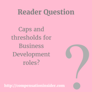 Caps and thresholds for Business Development roles